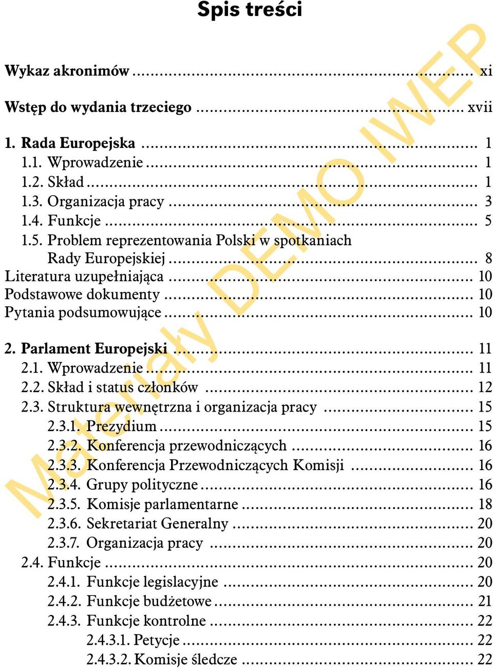 .. 11 2.2. Skład i status członków... 12 2.3. Struktura wewnętrzna i organizacja pracy... 15 2.3.1. Prezydium... 15 2.3.2. Konferencja przewodniczących... 16 2.3.3. Konferencja Przewodniczących Komisji.