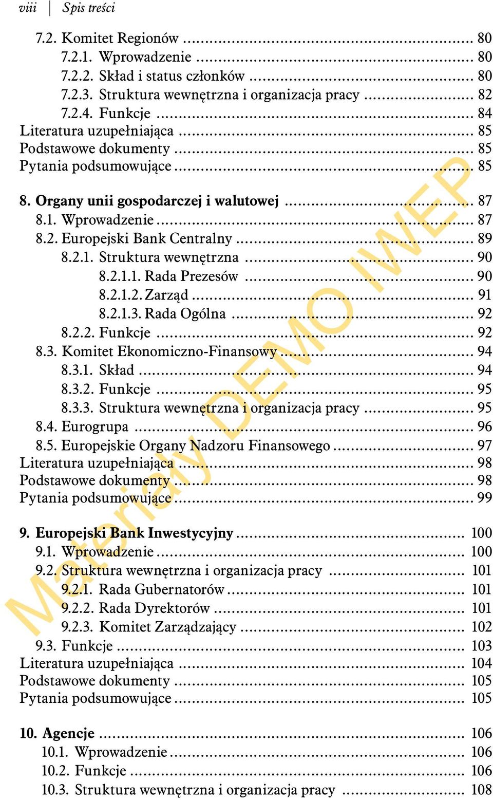 2.1. Struktura wewnętrzna... 90 8.2.1.1. Rada Prezesów... 90 8.2.1.2. Zarząd... 91 8.2.1.3. Rada Ogólna... 92 8.2.2. Funkcje... 92 8.3. Komitet Ekonomiczno-Finansowy... 94 8.3.1. Skład... 94 8.3.2. Funkcje... 95 8.