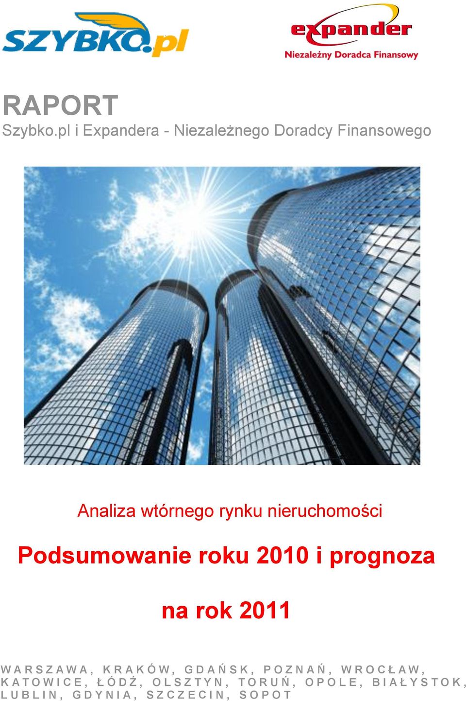 Podsumowanie roku 2010 i prognoza na rok 2011 W A R S Z A W A, K R A K Ó W, G D A Ń S