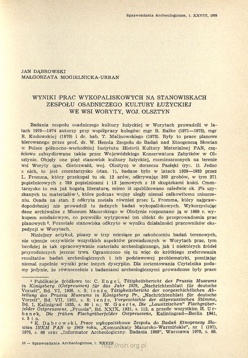 Malinowskiego (1973). Były to prace planowe kierowanego przez prof. dr. W.