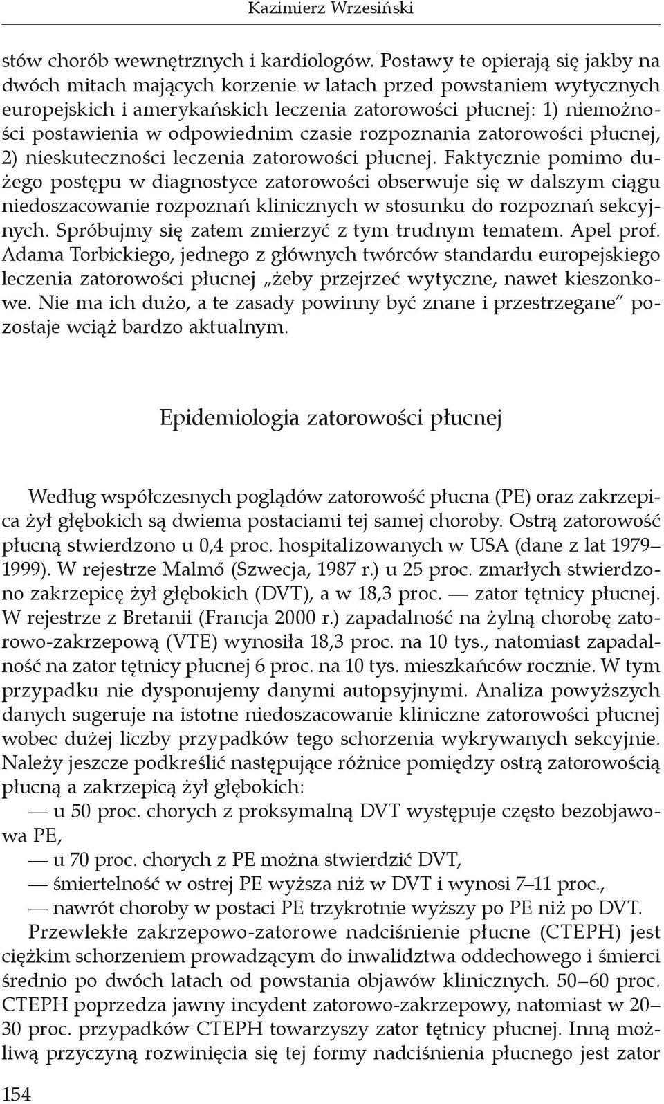 odpowiednim czasie rozpoznania zatorowości płucnej, 2) nieskuteczności leczenia zatorowości płucnej.