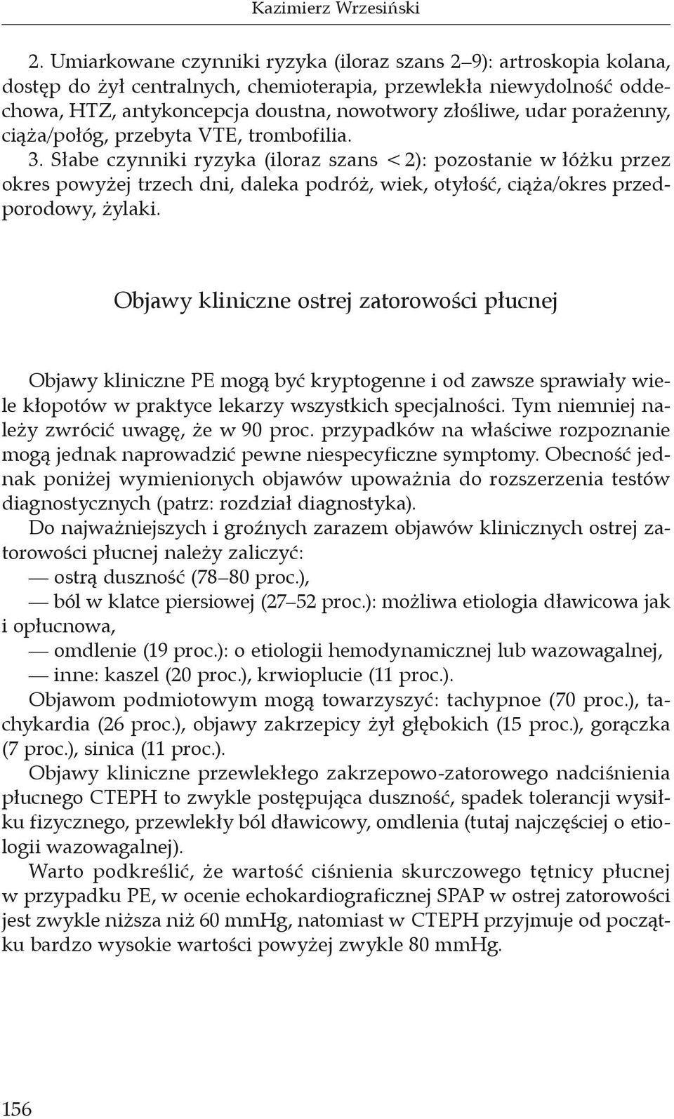 porażenny, ciąża/połóg, przebyta VTE, trombofilia. 3.