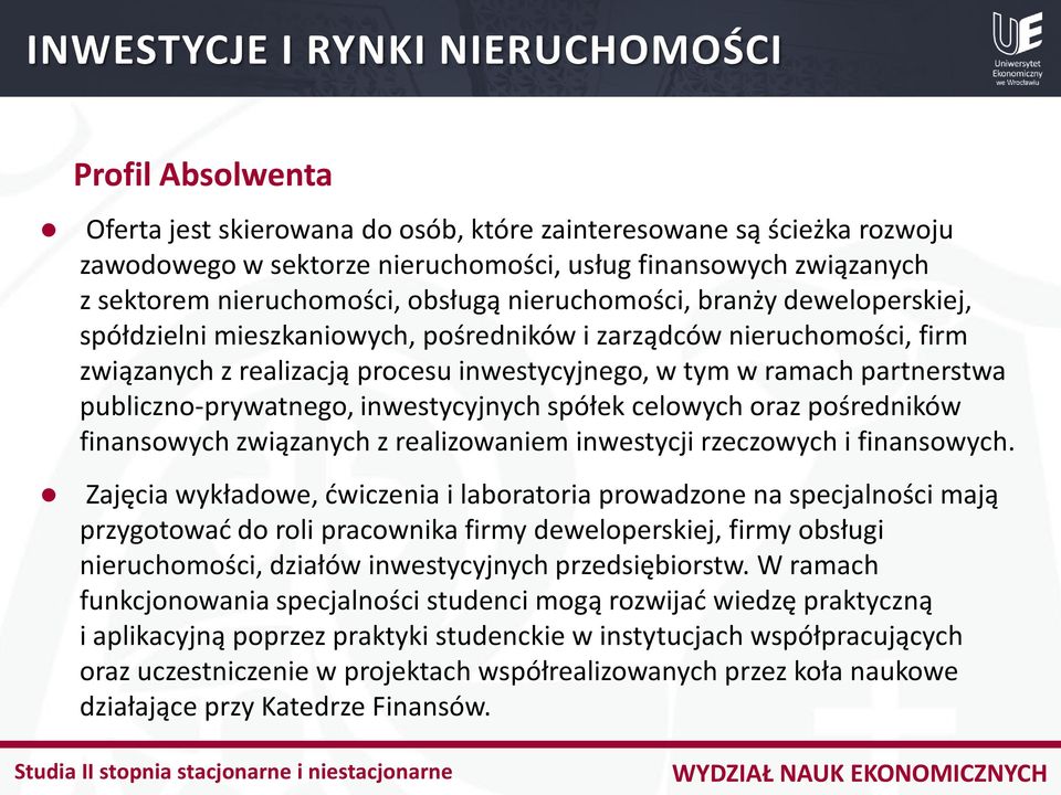 publiczno-prywatnego, inwestycyjnych spółek celowych oraz pośredników finansowych związanych z realizowaniem inwestycji rzeczowych i finansowych.