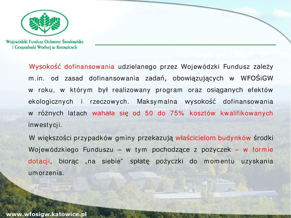 od zasad dofinansowania zadań, obowiązujących w WFOŚiGW w roku, w którym był realizowany program oraz osiąganych efektów ekologicznych