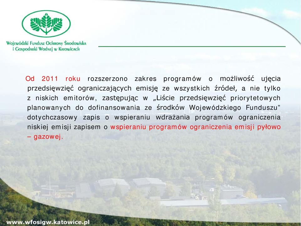 planowanych do dofinansowania ze środków Wojewódzkiego Funduszu dotychczasowy zapis o wspieraniu