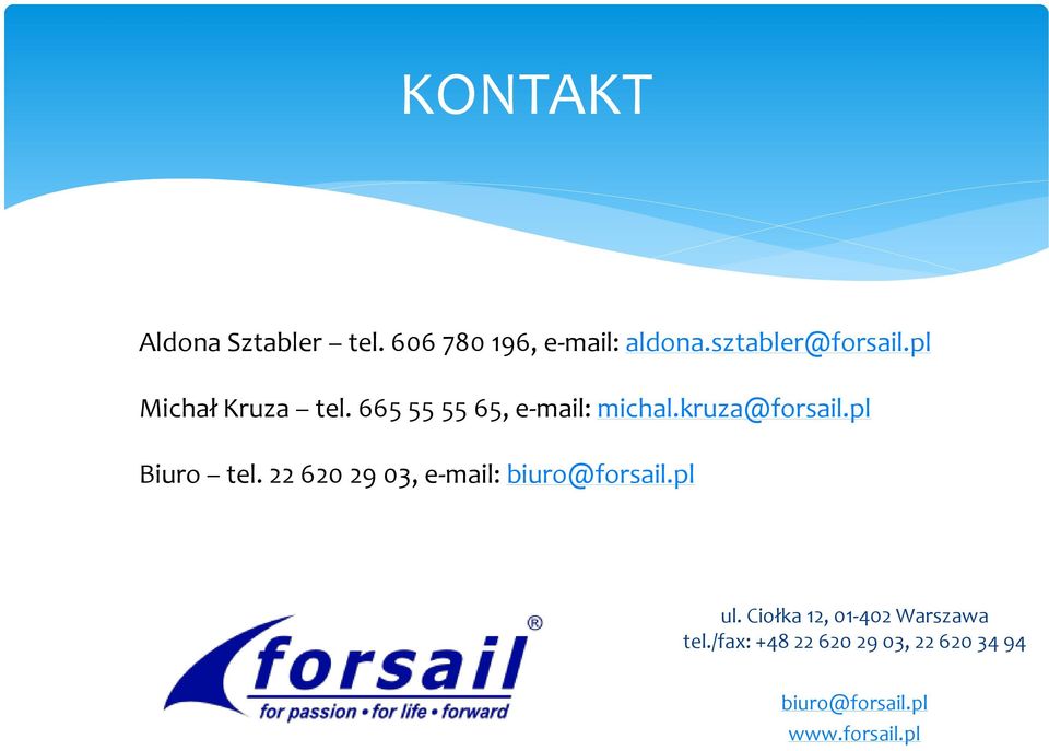 pl Biuro tel. 22 620 29 03, e-mail: biuro@forsail.pl ul.