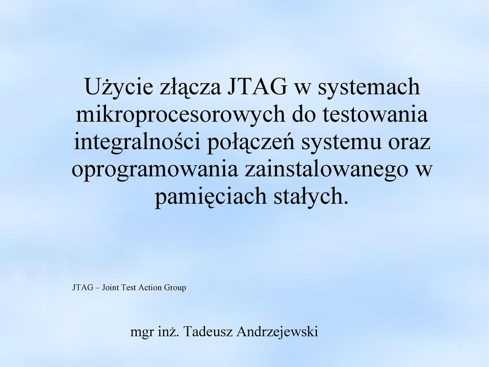 oprogramowania zainstalowanego w pamięciach stałych.