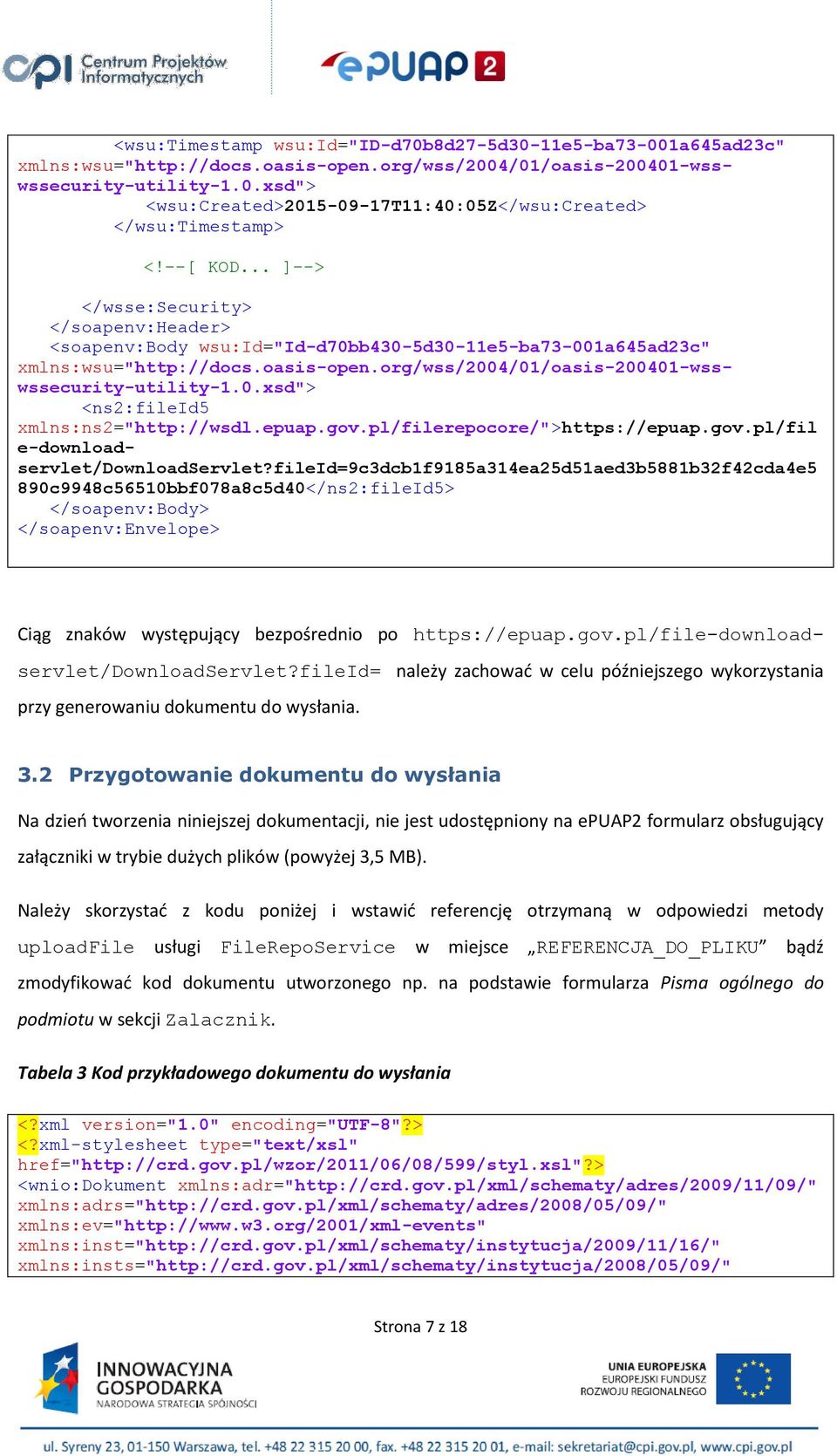 fileid=9c3dcb1f9185a314ea25d51aed3b5881b32f42cda4e5 890c9948c56510bbf078a8c5d40</ns2:fileId5> Ciąg znaków występujący bezpośrednio po https://epuap.gov.pl/file-downloadservlet/downloadservlet?