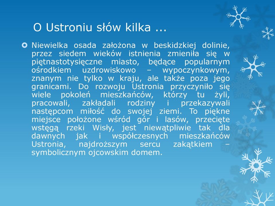 uzdrowiskowo wypoczynkowym, znanym nie tylko w kraju, ale także poza jego granicami.