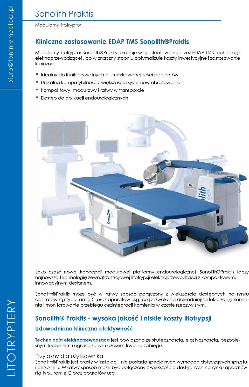 elektroprzewodzącej, co w znaczny stopniu optymalizuje koszty inwestycyjne i zastosowanie kliniczne.