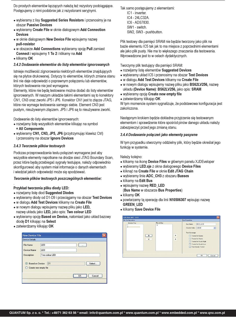 nazwę pull-resistor w obszarze Add Connections wybieramy opcję Pull zamiast Connect i wpisujemy 1 To 2 i klikamy na Add klikamy OK 3.4.
