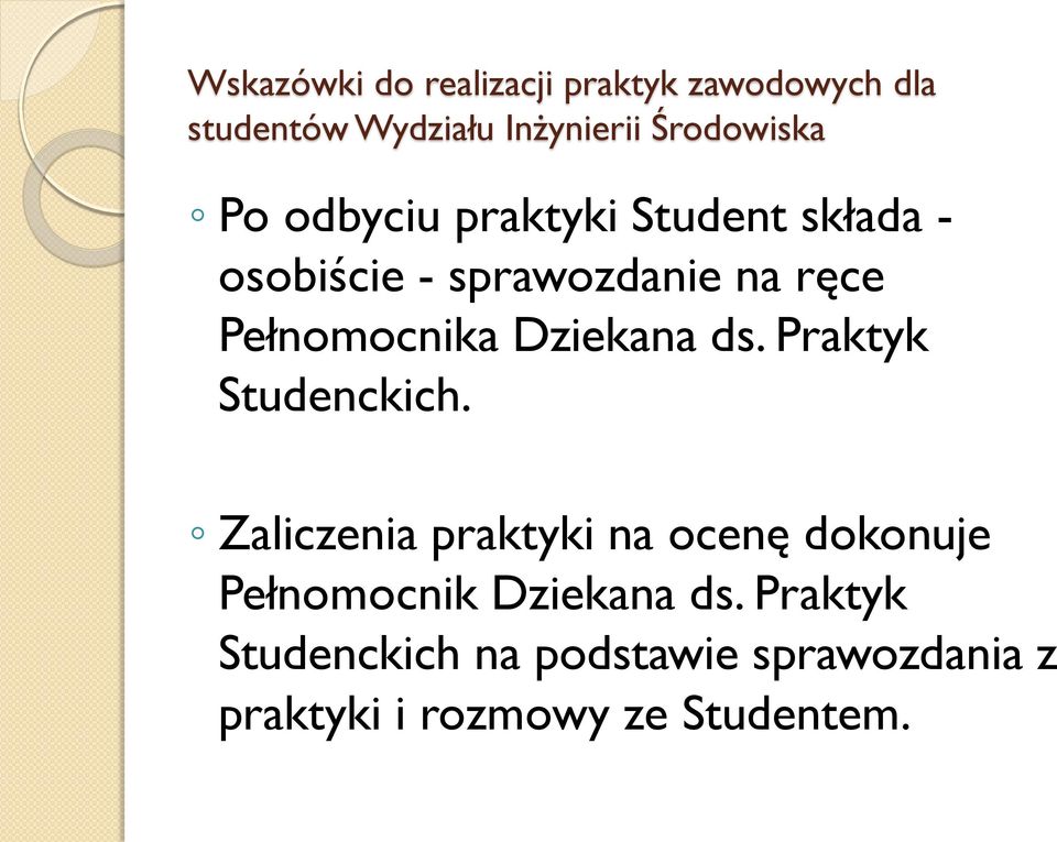 Pełnomocnika Dziekana ds. Praktyk Studenckich.