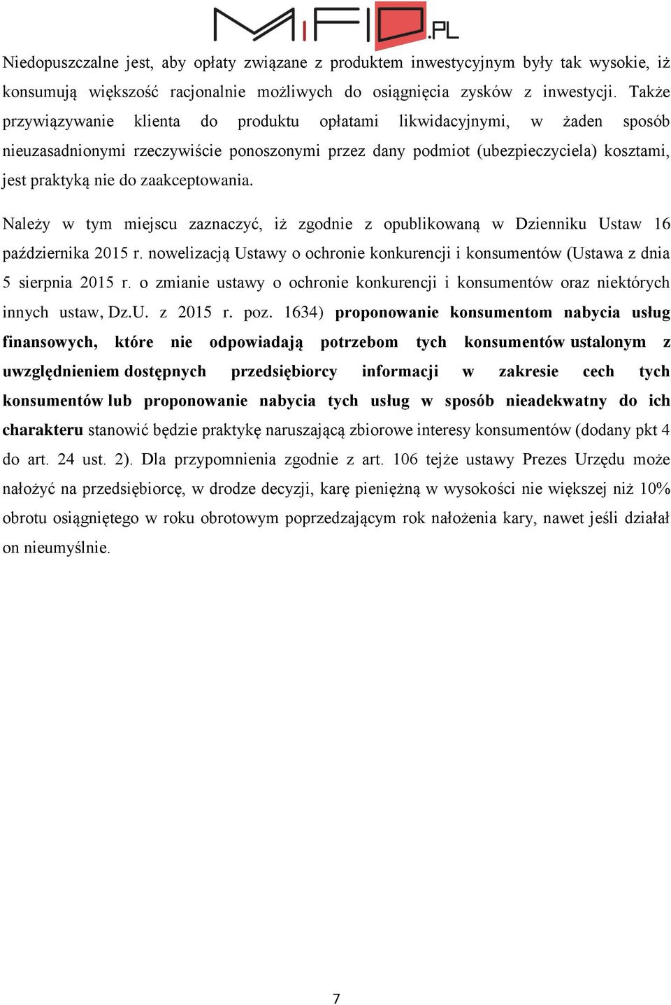 zaakceptowania. Należy w tym miejscu zaznaczyć, iż zgodnie z opublikowaną w Dzienniku Ustaw 16 października 2015 r.