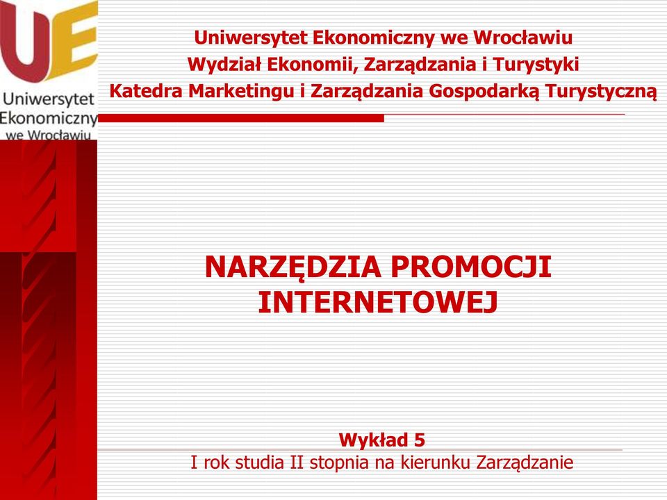 Zarządzania Gospodarką Turystyczną NARZĘDZIA PROMOCJI