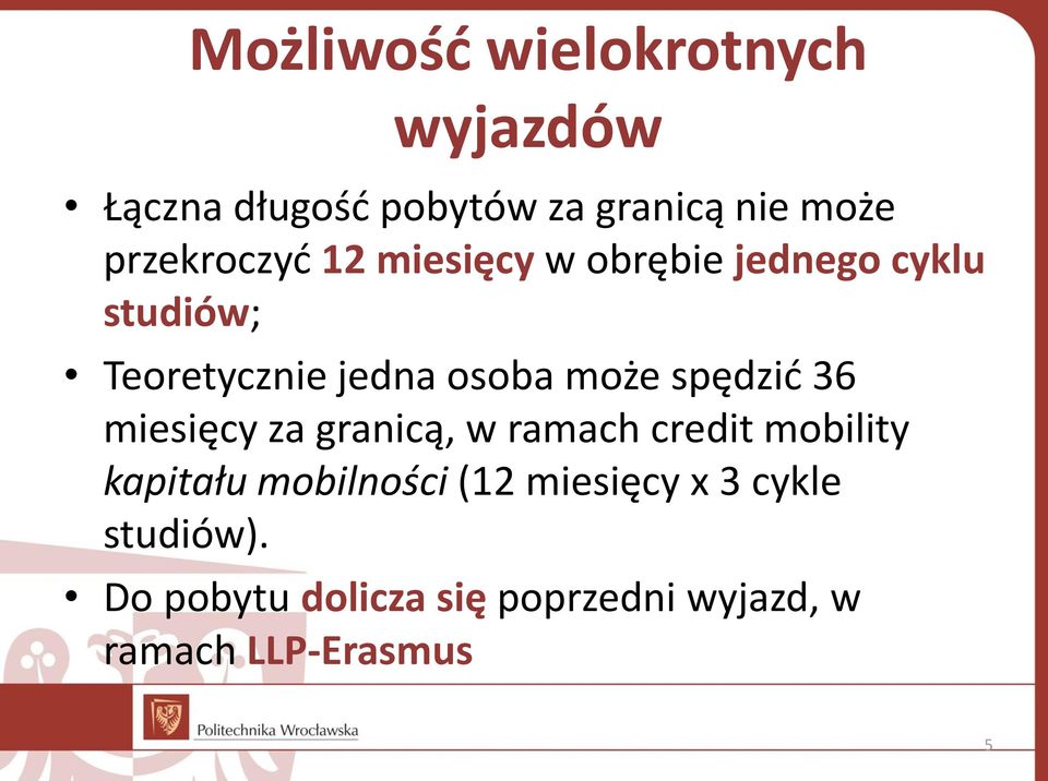 może spędzić 36 miesięcy za granicą, w ramach credit mobility kapitału mobilności