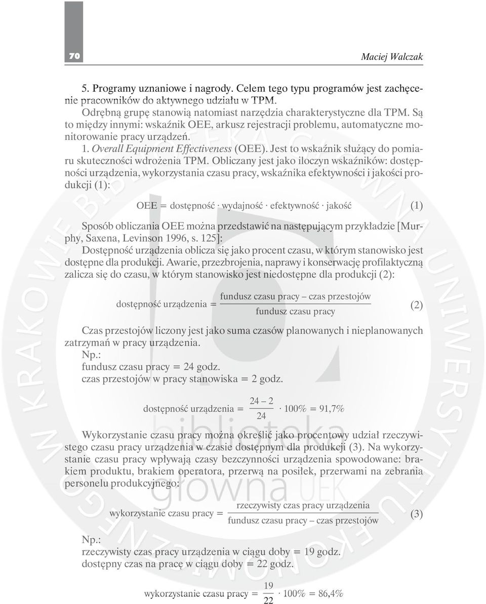 Jest to wskaźnik służący do pomiaru skuteczności wdrożenia TPM.