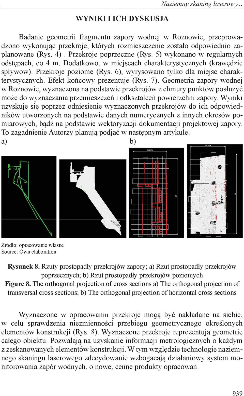 6), wyrysowano tylko dla miejsc charakterystycznych. Efekt końcowy prezentuje (Rys. 7).