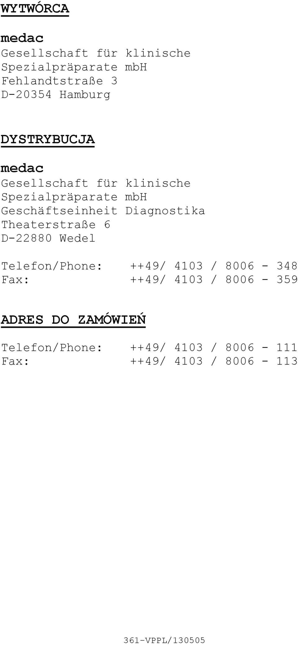 Theaterstraße 6 D22880 Wedel Telefon/Phone: ++49/ 4103 / 8006 348 Fax: ++49/ 4103 / 8006 359