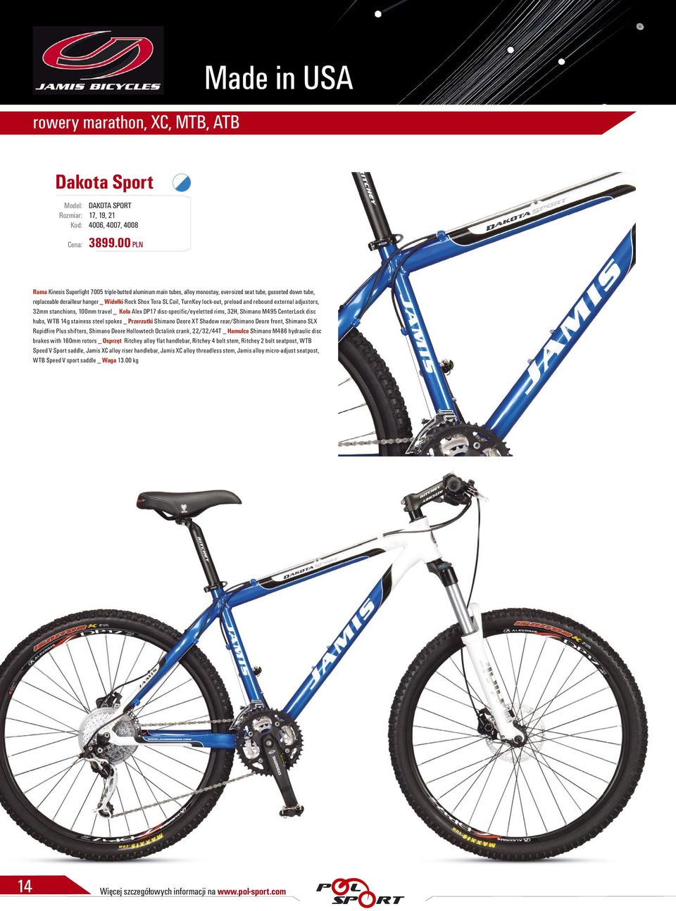 TurnKey lock-out, preload and rebound external adjustors, 32mm stanchions, 100mm travel _ Koła Alex DP17 disc-specific/eyeletted rims, 32H, Shimano M495 CenterLock disc hubs, WTB 14g stainess steel