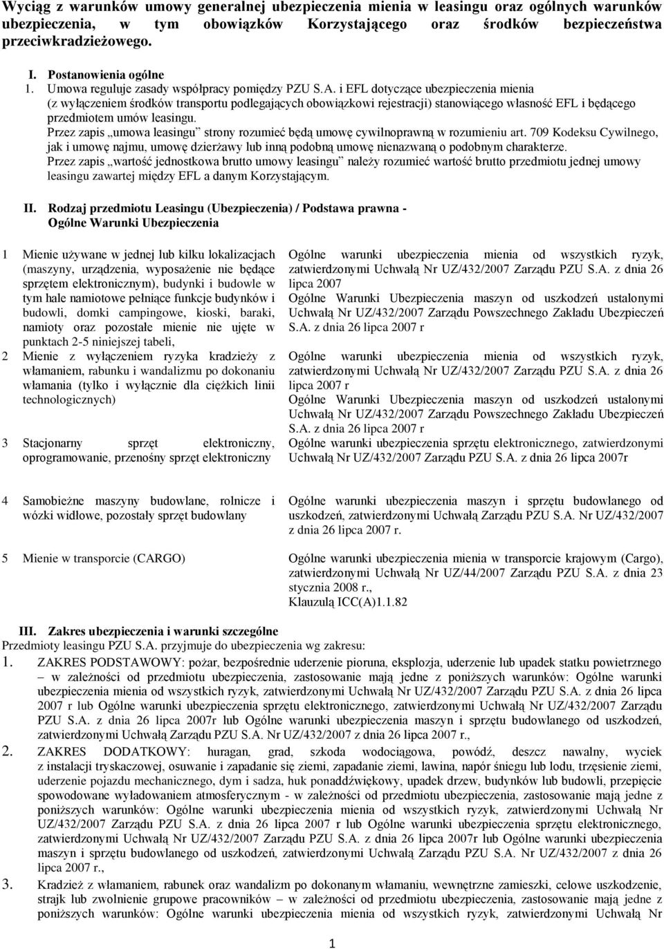 i EFL dotyczące ubezpieczenia mienia (z wyłączeniem środków transportu podlegających obowiązkowi rejestracji) stanowiącego własność EFL i będącego przedmiotem umów leasingu.
