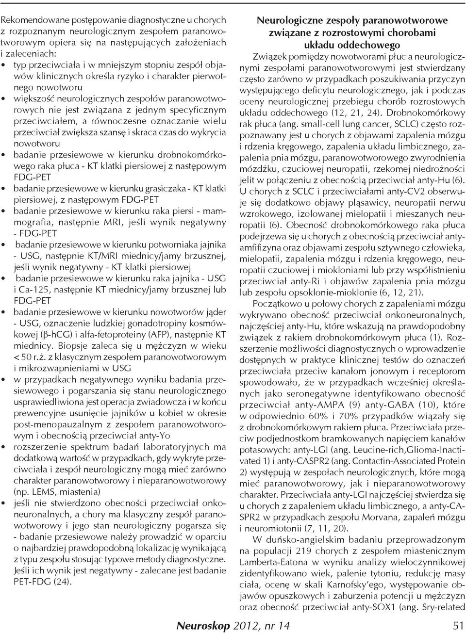 oznaczanie wielu przeciwciał zwiększa szansę i skraca czas do wykrycia nowotworu badanie przesiewowe w kierunku drobnokomórkowego raka płuca - KT klatki piersiowej z następowym FDG-PET badanie