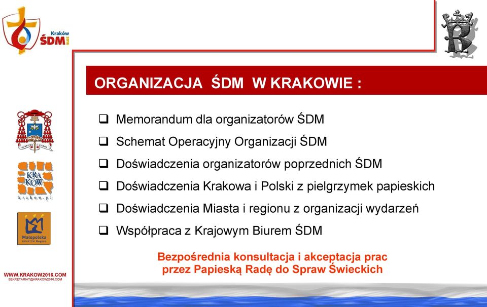 z pielgrzymek papieskich Doświadczenia Miasta i regionu z organizacji wydarzeń Współpraca z