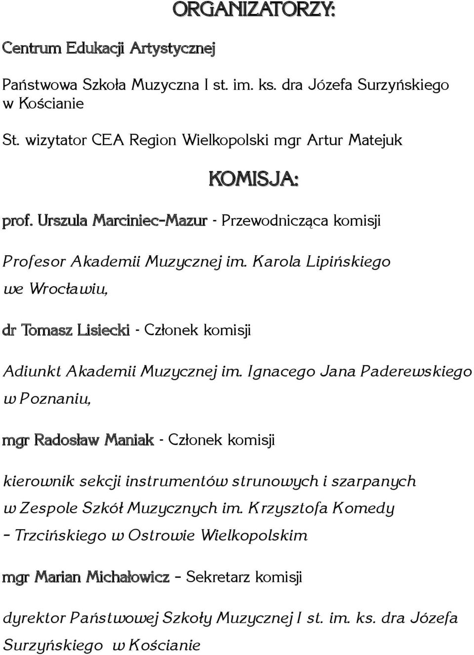 Karola Lipińskiego we Wrocławiu, dr Tomasz Lisiecki - Członek komisji Adiunkt Akademii Muzycznej im.