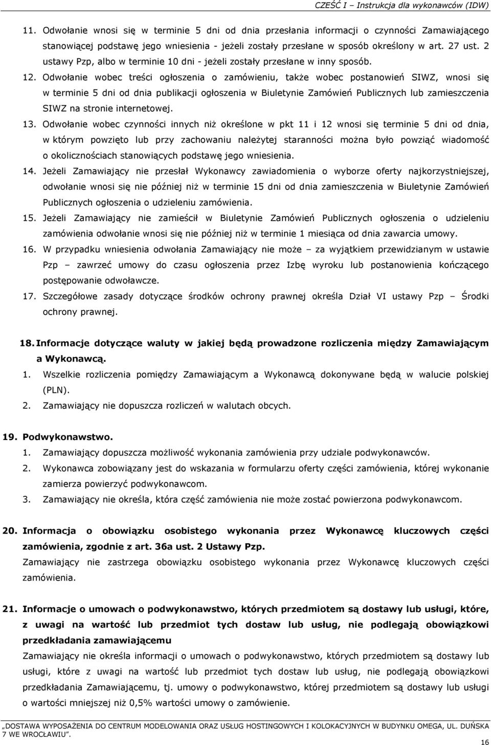 2 ustawy Pzp, albo w terminie 10 dni - jeżeli zostały przesłane w inny sposób. 12.