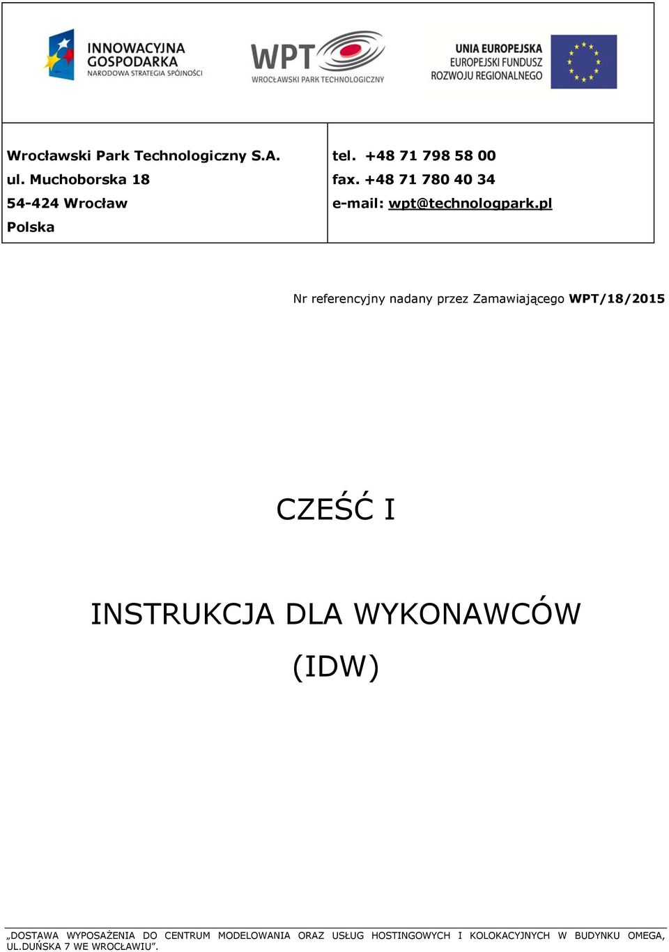 pl Nr referencyjny nadany przez Zamawiającego WPT/18/2015 CZEŚĆ I INSTRUKCJA DLA WYKONAWCÓW