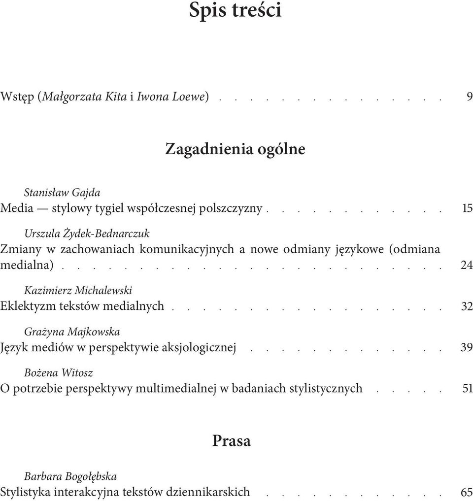 Michalewski Eklektyzm tekstów medialnych Grażyna Majkowska Język mediów w perspektywie aksjologicznej Bożena Witosz O potrzebie