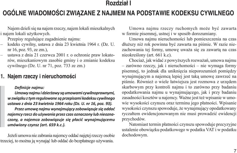 o ochronie praw lokatorów, mieszkaniowym zasobie gminy i o zmianie kodeksu cywilnego (Dz. U. nr 71, poz. 733 ze zm.) 1.