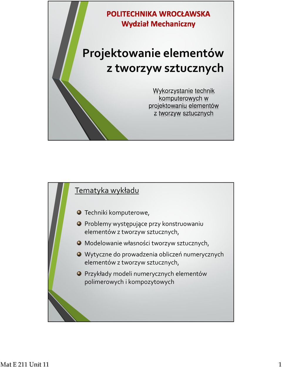 tworzyw sztucznych, Modelowanie własności tworzyw sztucznych, Wytyczne do prowadzenia obliczeń numerycznych