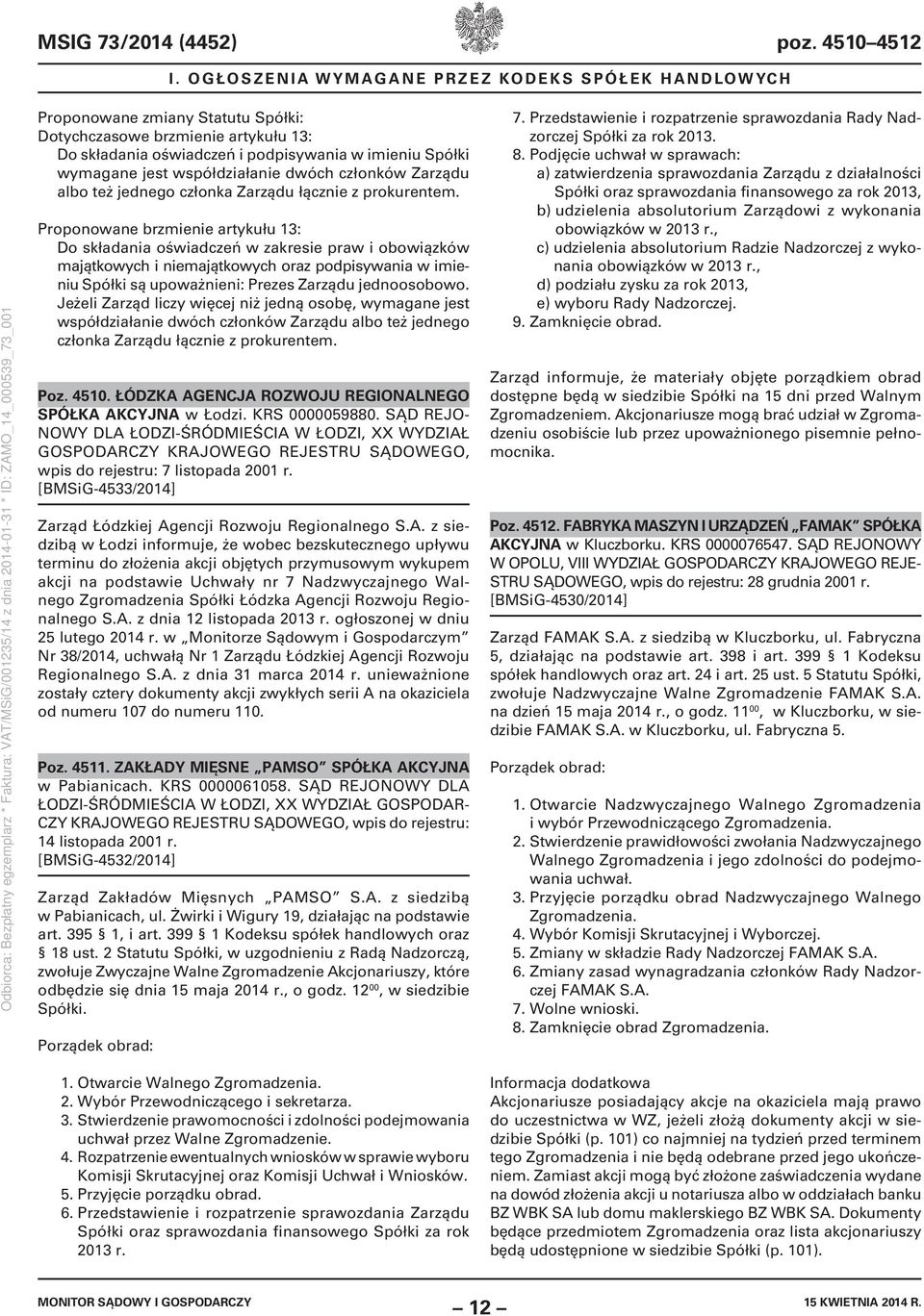 współdziałanie dwóch członków Zarządu albo też jednego członka Zarządu łącznie z prokurentem.