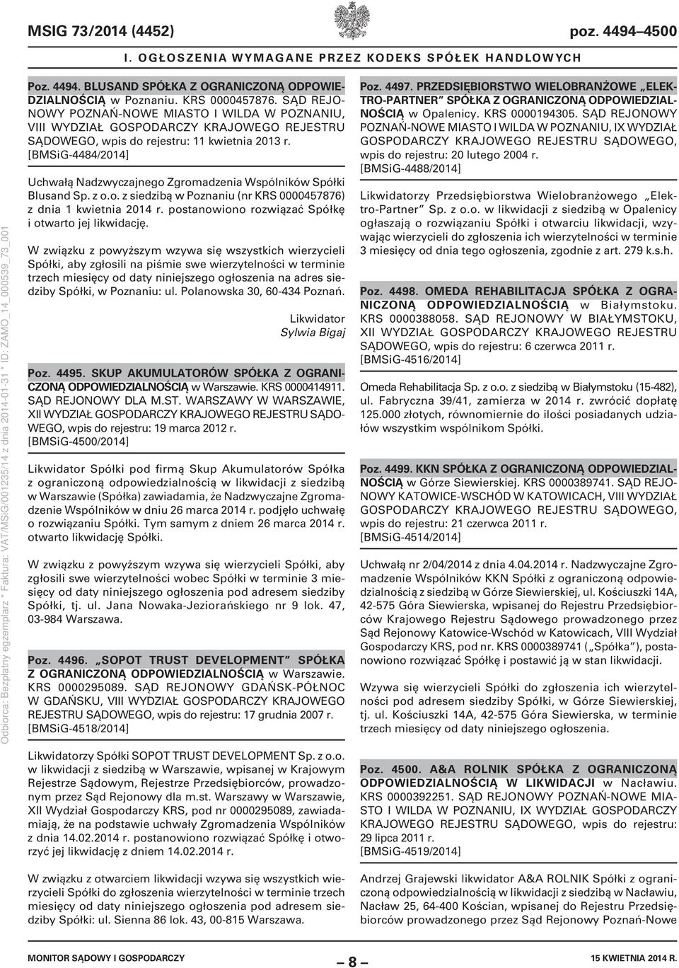 [BMSiG-4484/2014] Uchwałą Nadzwyczajnego Zgromadzenia Wspólników Spółki Blusand Sp. z o.o. z siedzibą w Poznaniu (nr KRS 0000457876) z dnia 1 kwietnia 2014 r.