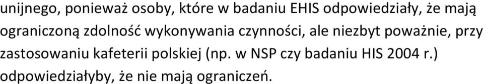 niezbyt poważnie, przy zastosowaniu kafeterii polskiej (np.