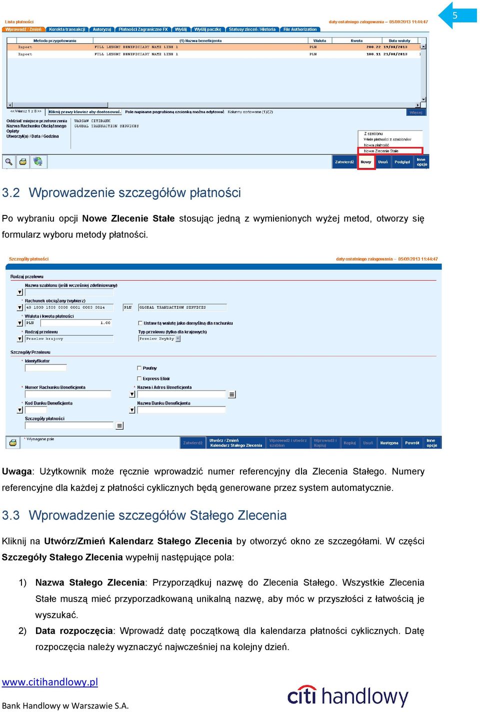 3 Wprowadzenie szczegółów Stałego Zlecenia Kliknij na Utwórz/Zmień Kalendarz Stałego Zlecenia by otworzyć okno ze szczegółami.