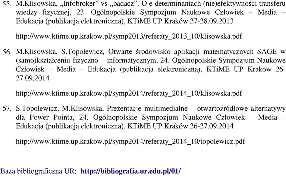Topolewicz, Otwarte środowisko aplikacji matematycznych SAGE w (samo)kształceniu fizyczno informatycznym, 24.