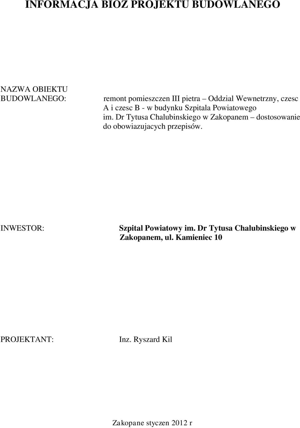 Dr Tytusa Chalubinskiego w Zakopanem dostosowanie do obowiazujacych przepisów.