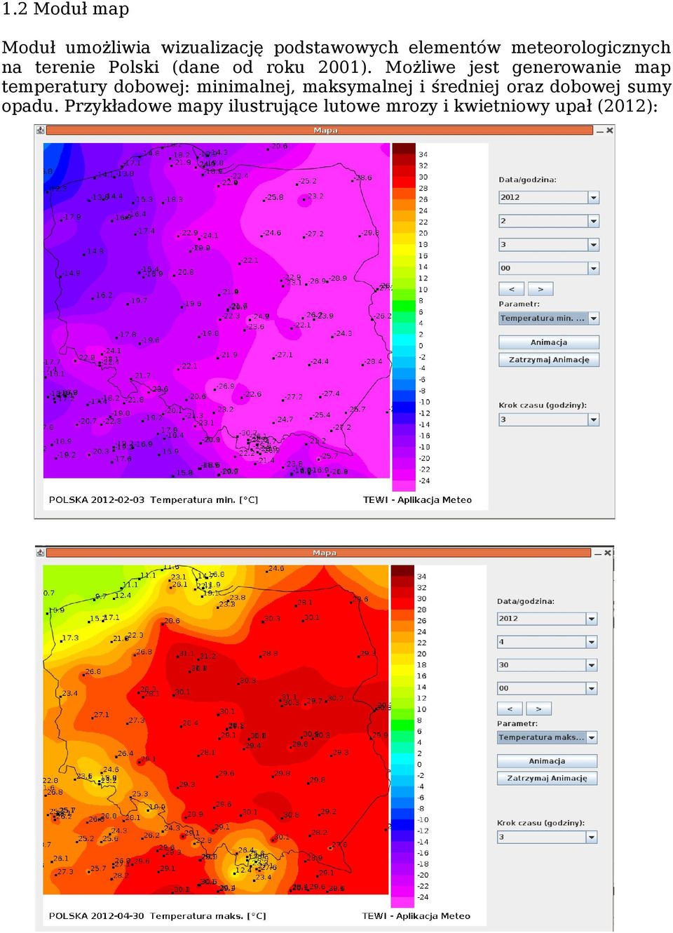 Możliwe jest generowanie map temperatury dobowej: minimalnej, maksymalnej