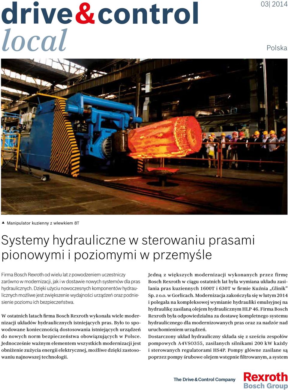 Dzięki użyciu nowoczesnych komponentów hydraulicznych możliwe jest zwiększenie wydajności urządzeń oraz podniesienie poziomu ich bezpieczeństwa.