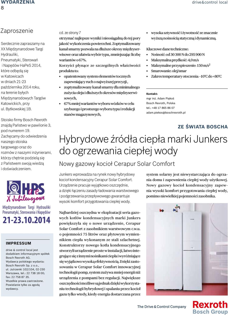 Zachęcamy do odwiedzenia naszego stoiska targowego oraz do rozmów z naszymi inżynierami, którzy chętnie podzielą się z Państwem swoją wiedzą i doświadczeniem. cd.