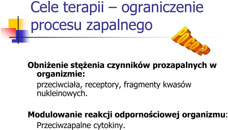 przeciwciała, receptory, fragmenty kwasów nukleinowych.