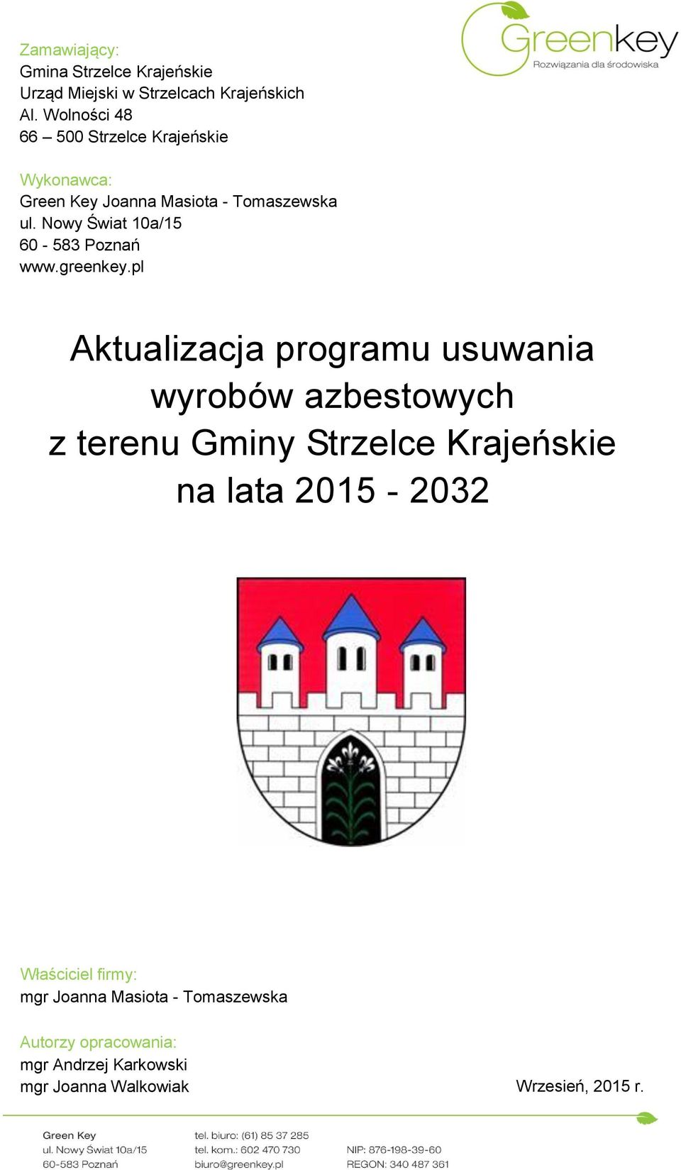 Nowy Świat 10a/15 60-583 Poznań www.greenkey.