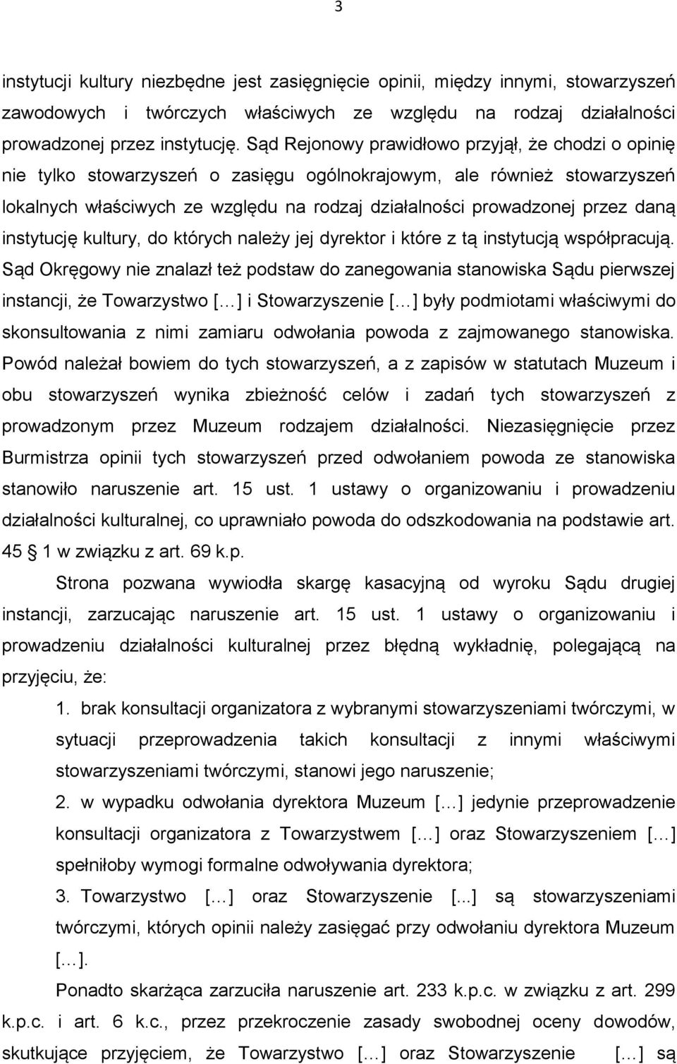 daną instytucję kultury, do których należy jej dyrektor i które z tą instytucją współpracują.