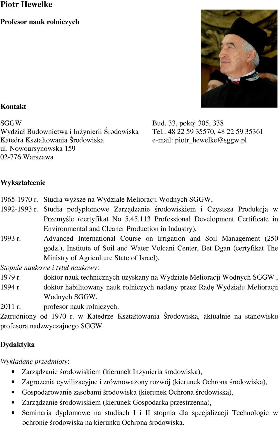 Studia podyplomowe Zarządzanie środowiskiem i Czystsza Produkcja w Przemyśle (certyfikat No 5.45.113 Professional Development Certificate in Environmental and Cleaner Production in Industry), 1993 r.