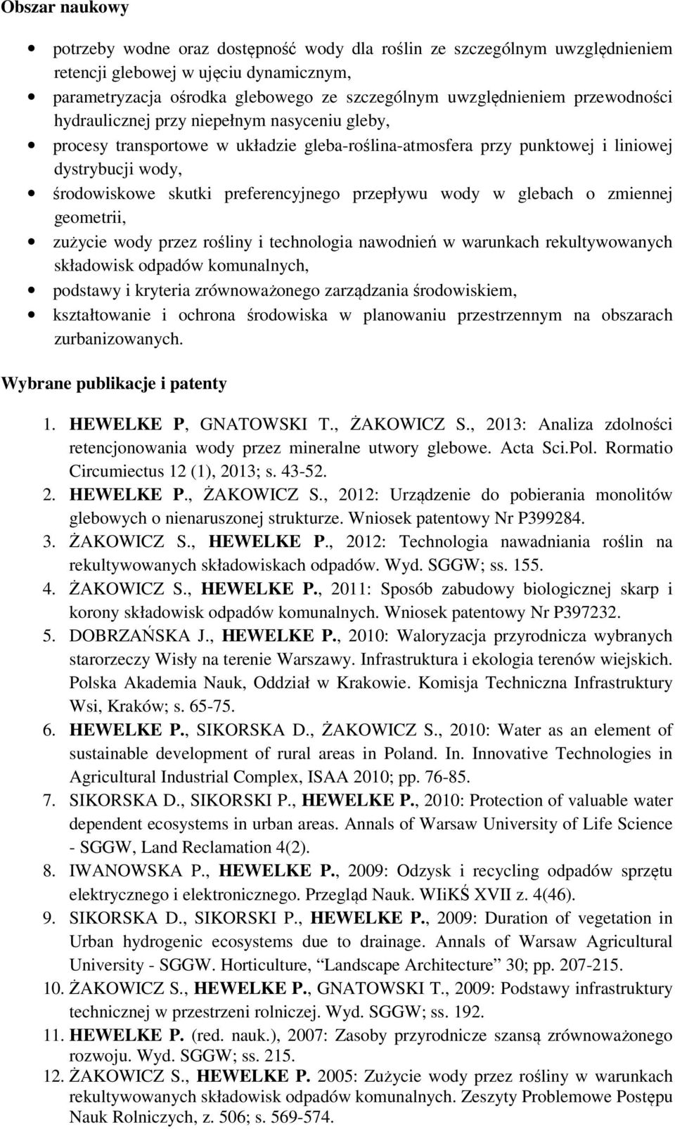 przepływu wody w glebach o zmiennej geometrii, zużycie wody przez rośliny i technologia nawodnień w warunkach rekultywowanych składowisk odpadów komunalnych, podstawy i kryteria zrównoważonego
