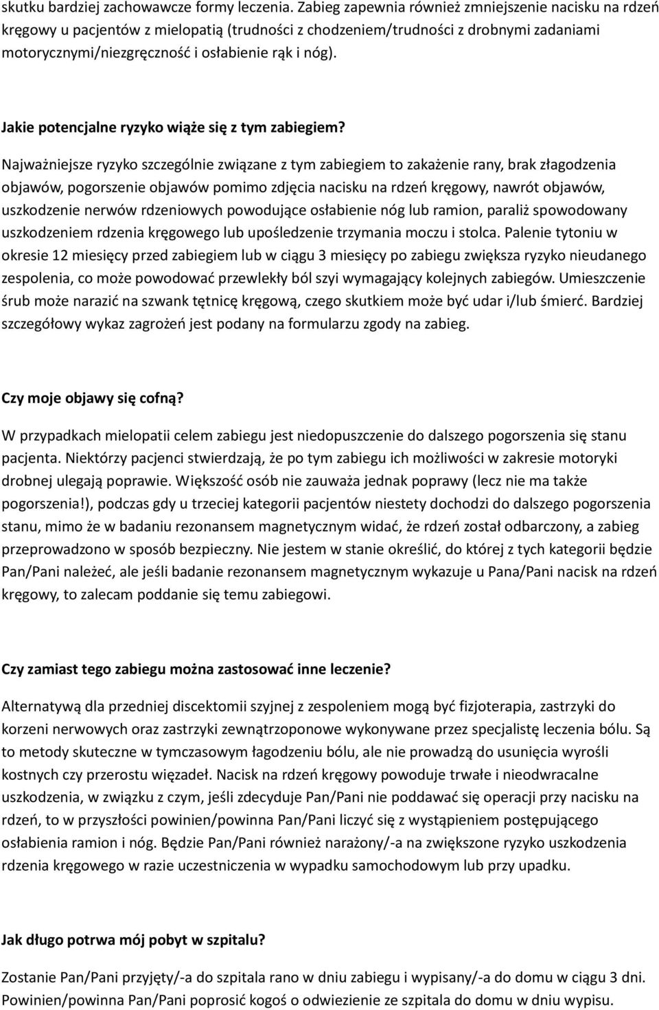 Jakie potencjalne ryzyko wiąże się z tym zabiegiem?