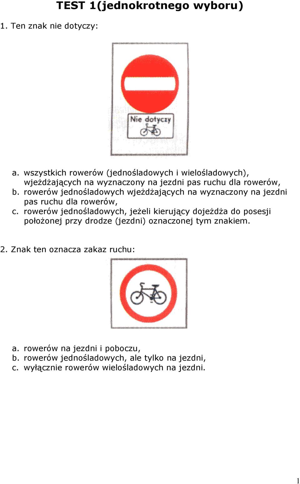 rowerów jednośladowych wjeżdżających na wyznaczony na jezdni pas ruchu dla rowerów, c.