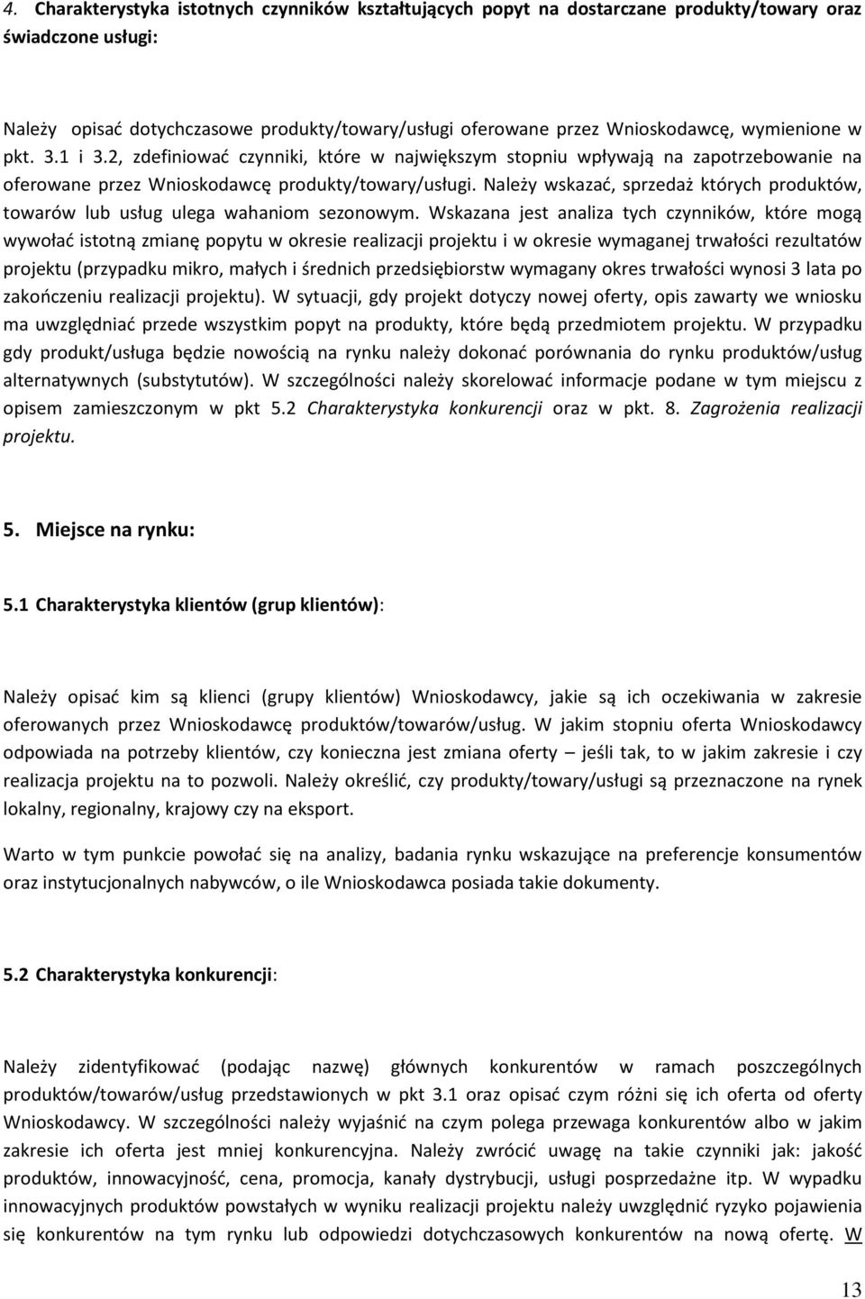 Należy wskazać, sprzedaż których produktów, towarów lub usług ulega wahaniom sezonowym.