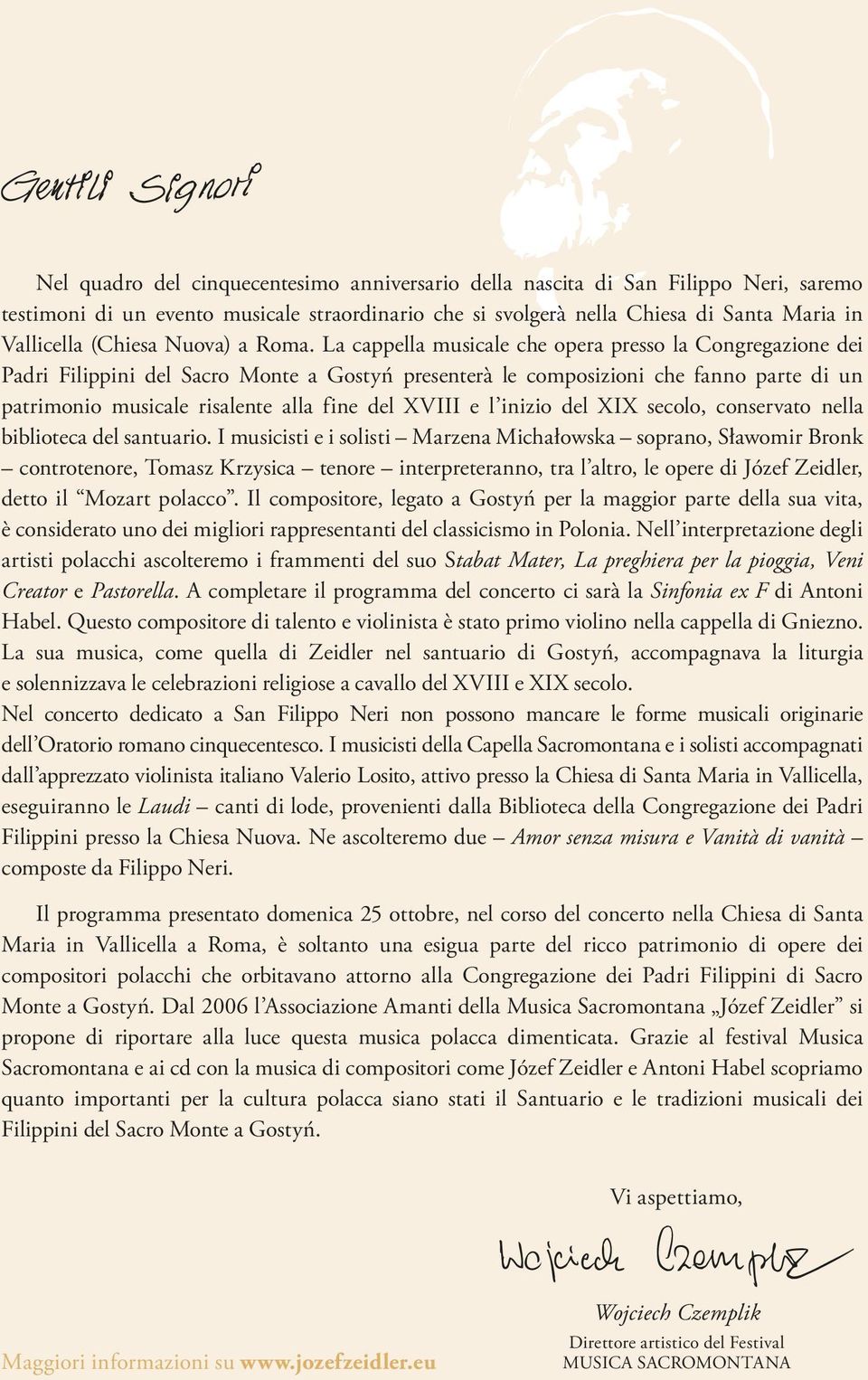 La cappella musicale che opera presso la Congregazione dei Padri Filippini del Sacro Monte a Gostyń presenterà le composizioni che fanno parte di un patrimonio musicale risalente alla fine del XVIII